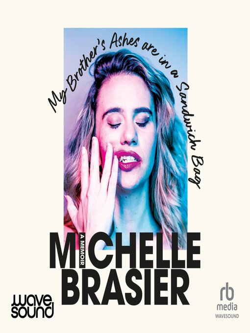 Title details for My Brother's Ashes are in a Sandwich Bag by Michelle Brasier - Available